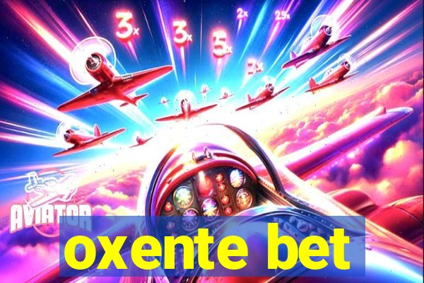 oxente bet